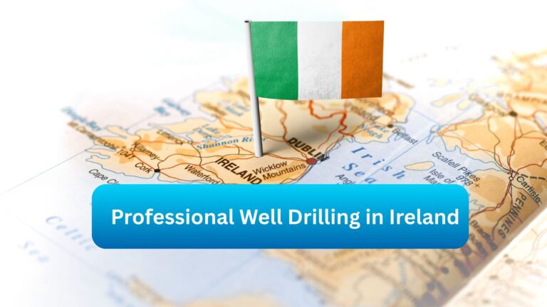 The Benefits of Professional Well Drilling in Ireland